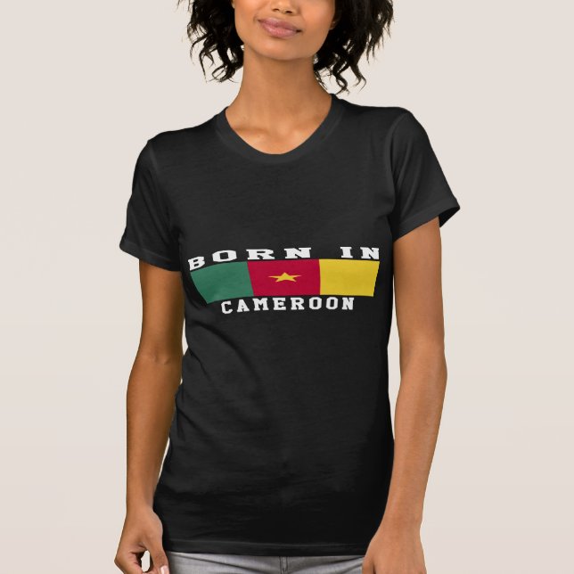 Born In Cameroon T-Shirt (Front)