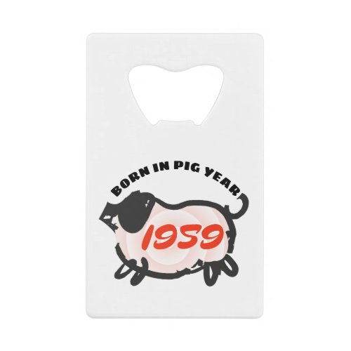 Born in Chinese Pig Year 1959 Card Bottle Opener