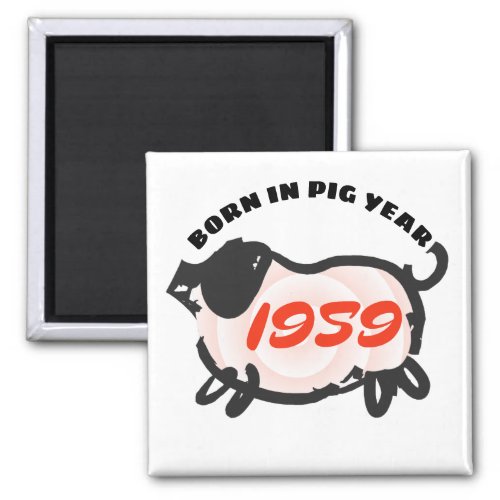 Born in Chinese Pig Year 1959 Zodiac Square Magnet