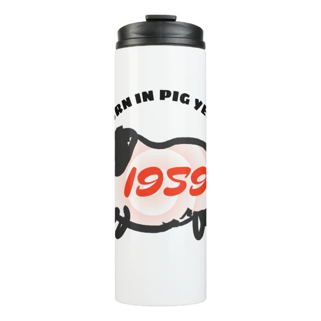 Born in Chinese Pig Year 1959 Zodiac Thermal T Thermal Tumbler (Front)