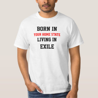 BORN IN (Customize w/ Your home state) T-Shirt