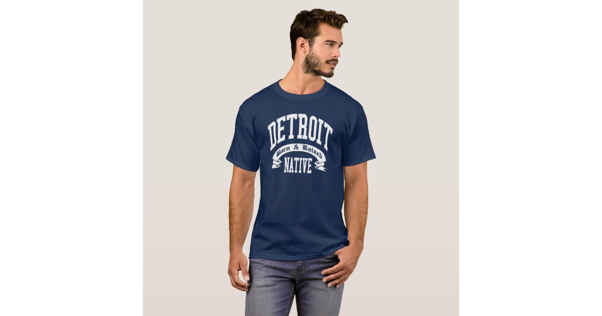 Born in Detroit T-Shirt | Zazzle
