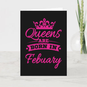 BORN IN FEBRUARY Birthday Queen Women Girls Card