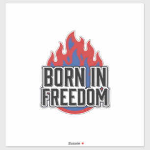 Born In Freedom Flame Vintage Engraving Shirt Desi Sticker
