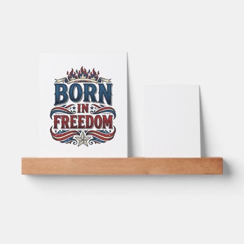 Born in Freedom Patriotic Vintage Vector Shirt_1 Picture Ledge