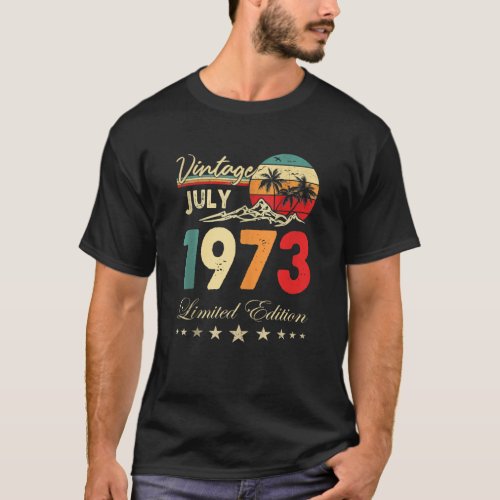 Born In july 1973 50th Birthday Limited Edition 50 T_Shirt