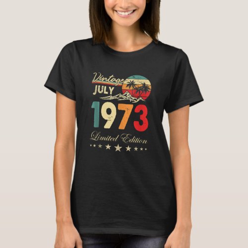 Born In july 1973 50th Birthday Limited Edition 50 T_Shirt