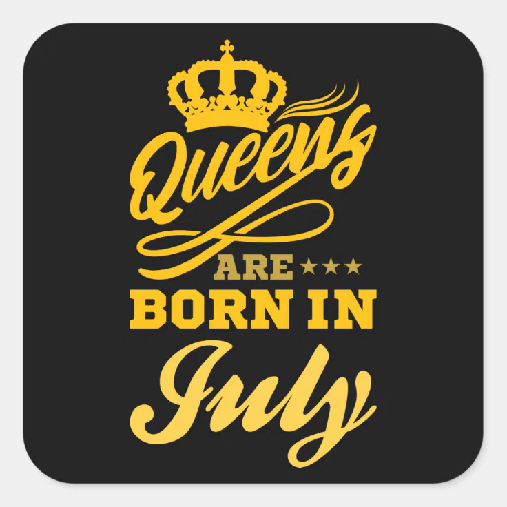 BORN IN JULY Birthday Queen Gift Women Girls Square Sticker | Zazzle