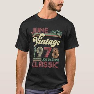 Born In June 1978 Vintage Oldie But Goodie 43Rd Bi T-Shirt