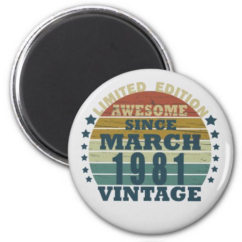 Born in March 1981 vintage birthday Magnet