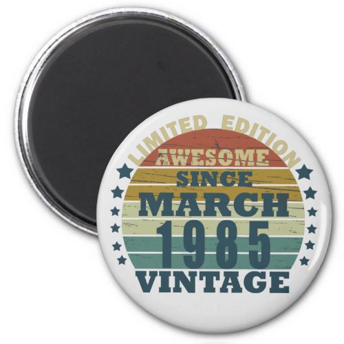 born in march 1985 vintage birthday magnet