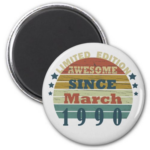 born in march 1990 vintage birthday magnet