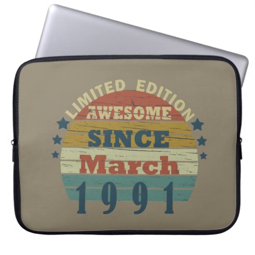 born in march 1991 vintage birthday laptop sleeve