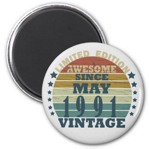 born in may 1991 vintage birthday magnet