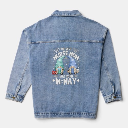 Born In May With  Birthday Gnomes For Best Nurse M Denim Jacket