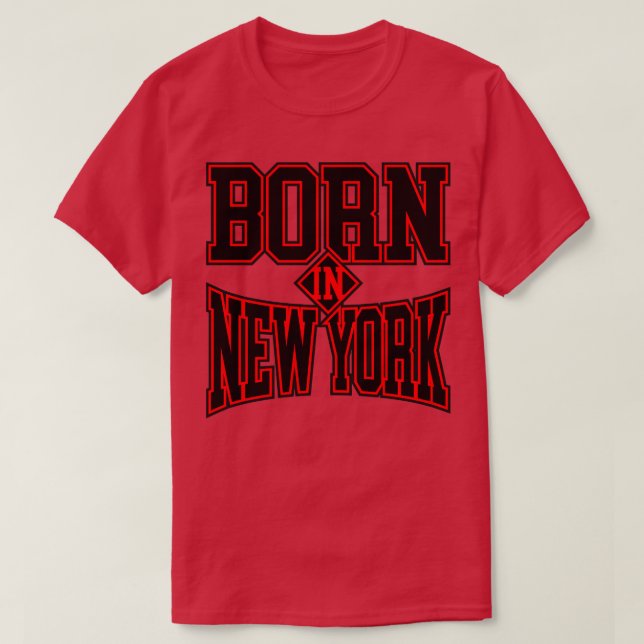 BORN IN NEW YORK T-Shirt (Design Front)