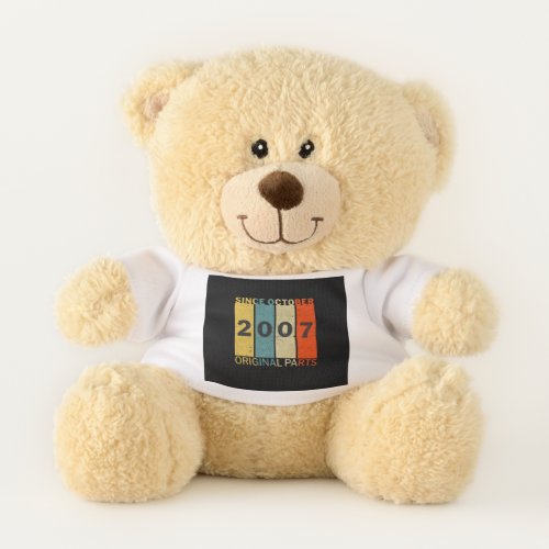 Born In October 2007 Funny Birthday Retro Quote Teddy Bear