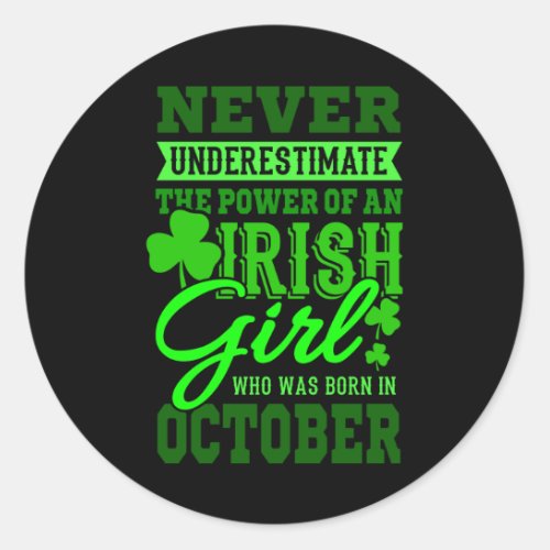 BORN IN OCTOBER Birthday Irish Girl Women Mom Classic Round Sticker