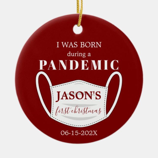 Born in Pandemic Baby 1st Christmas Solid Ceramic Ornament (Front)