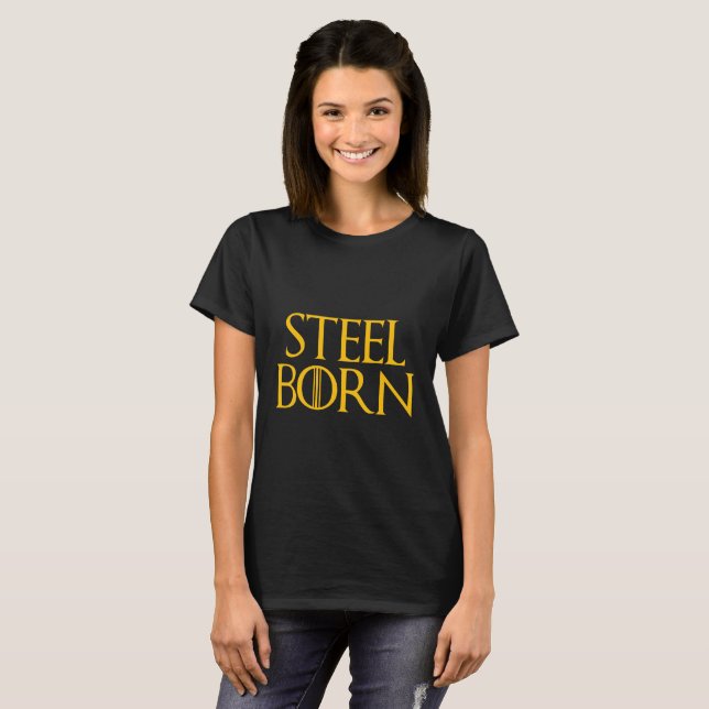 Born in Pittsburgh, The Steel City T-Shirt (Front Full)