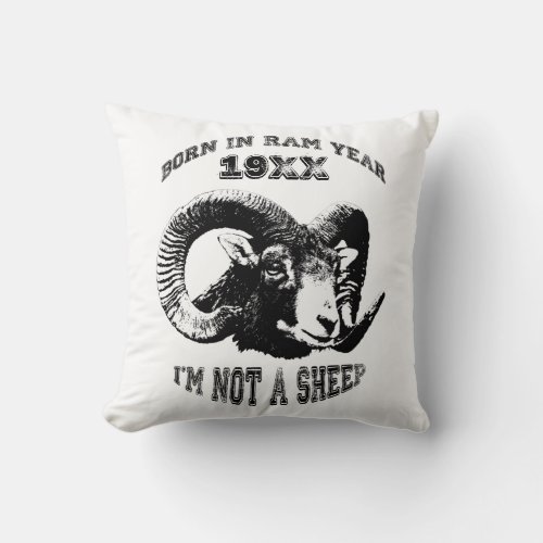 Born in Ram Year 1931 1943 1955 Im not a Sheep SP Throw Pillow