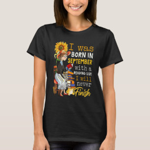 Born In September With A Reading I Never Finish Wo T-Shirt