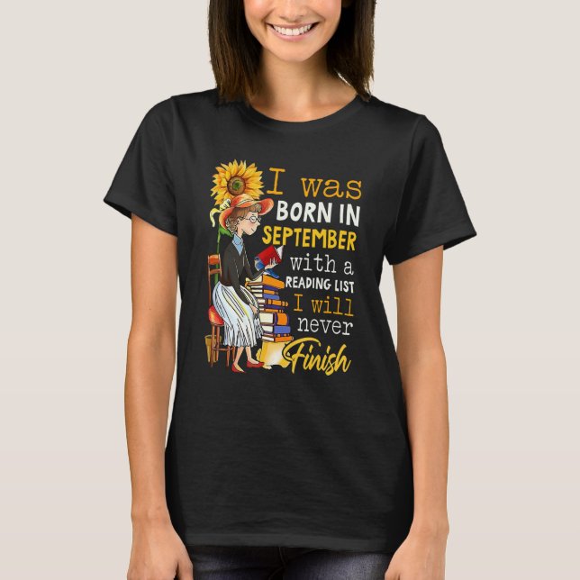 Born In September With A Reading I Never Finish Wo T-Shirt (Front)
