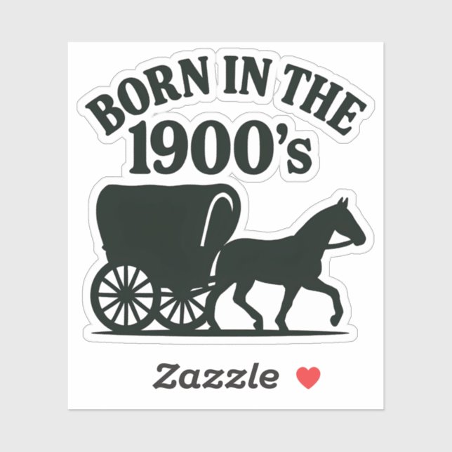 Born in the 1900's Nostalgic Funny Sticker (Sheet)