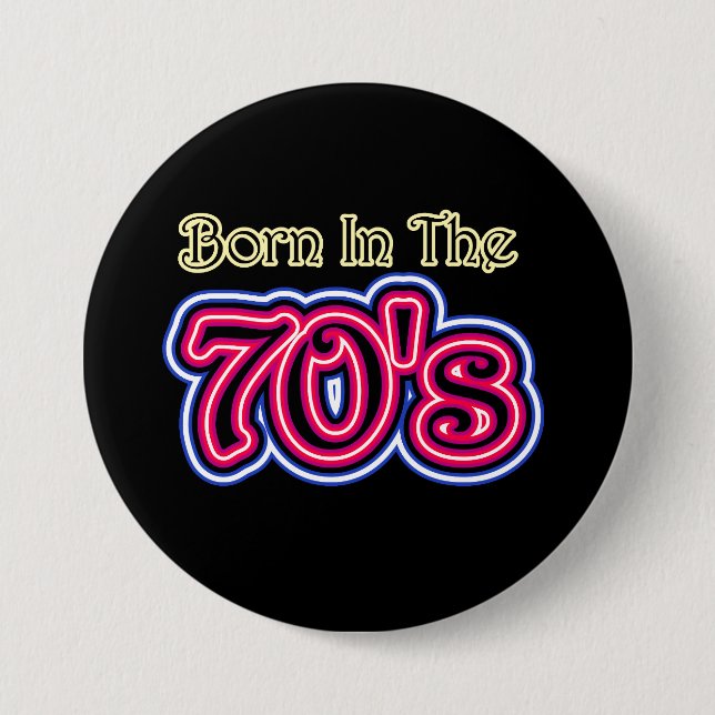 Born In The 70's Button (Front)