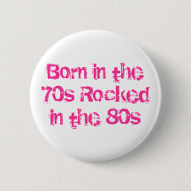 Born in the 70s Rocked in the 80s