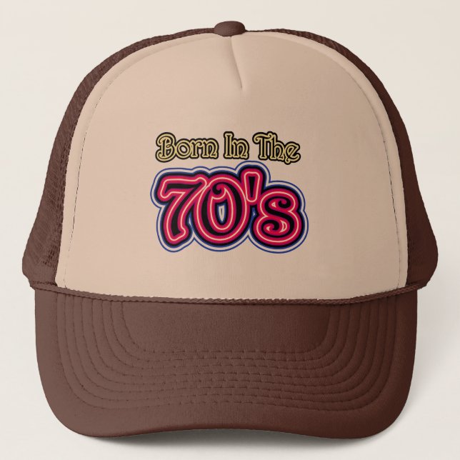 Born In The 70's Trucker Hat (Front)