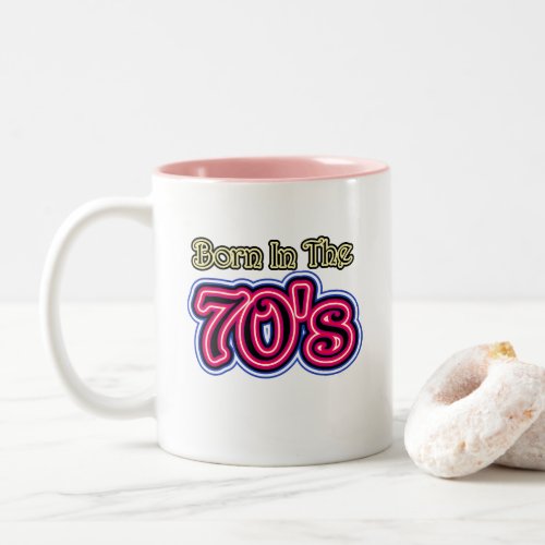 Born In The 70s Two_Tone Coffee Mug