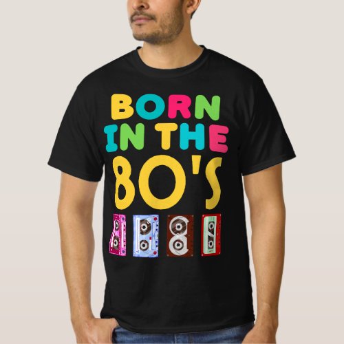 Born In The 80s 90s Retro Men Women Costume Outfit T_Shirt