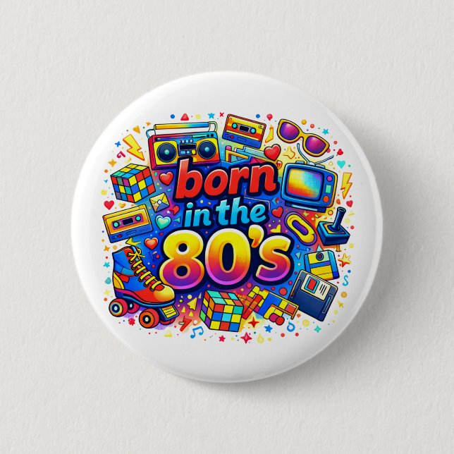 Born In The 80's Button (Front)