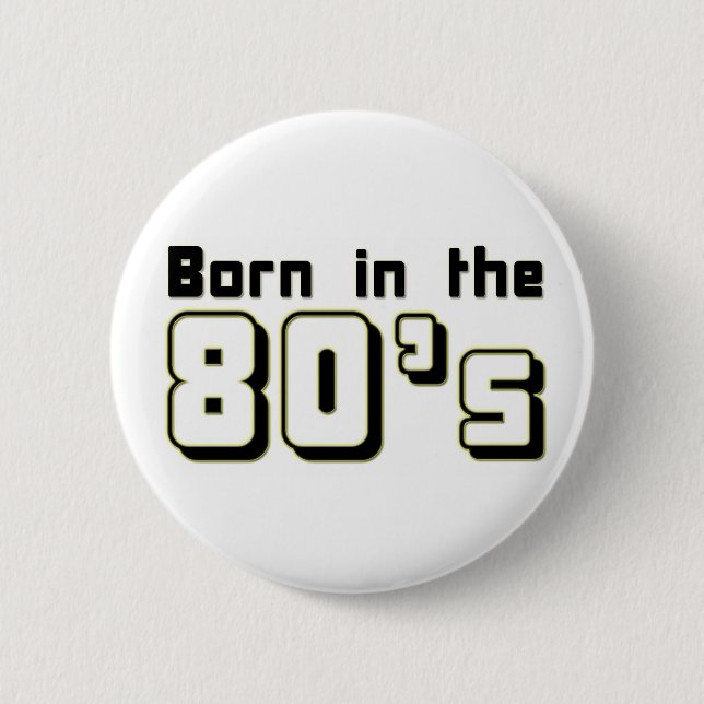 Born in the 80s button (Front)