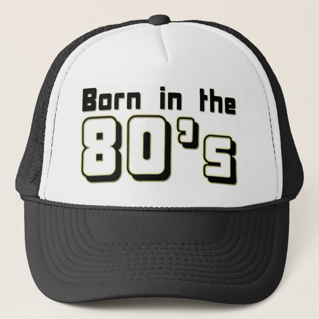 Born in the 80s trucker hat (Front)