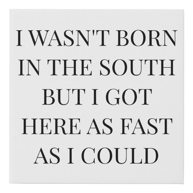 Born in the South Faux Canvas Print (Front)