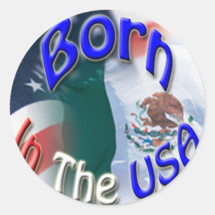 Born In The USA Sticker with Mex-Amer Flag
