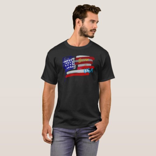 Born in the USA T-Shirt | Zazzle