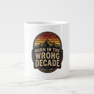 Born In The Wrong Decade Vintage Retro Mountain Giant Coffee Mug