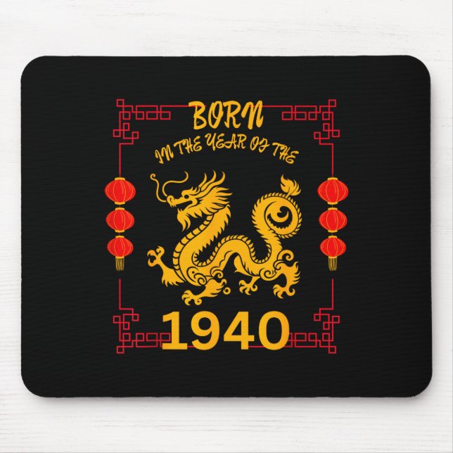 Born In The Year Of The Dragon 1940 Chinese New Ye Mouse Pad (Front)