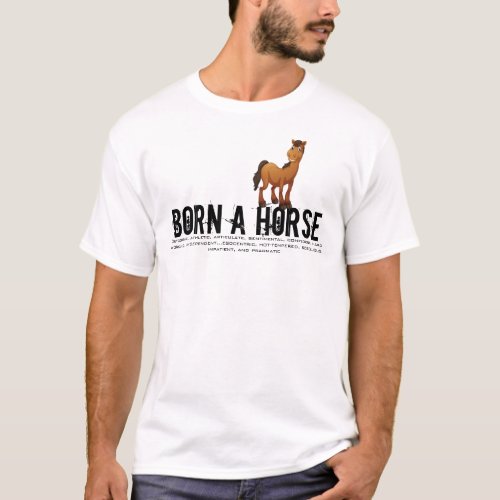 Born in the Year of the Horse T_Shirt