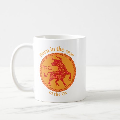 Born in the year of the Ox  Chinese Zodiac Coffee Mug