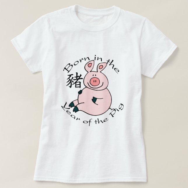 Born in the Year of the Pig (Chinese) T-Shirt (Design Front)