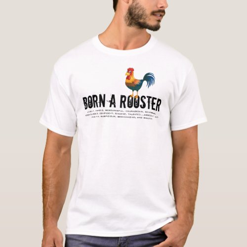 Born in the Year of the Rooster T_Shirt