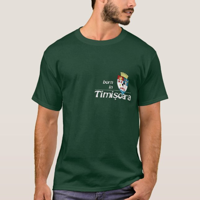 Born in Timisoara T-Shirt (Front)
