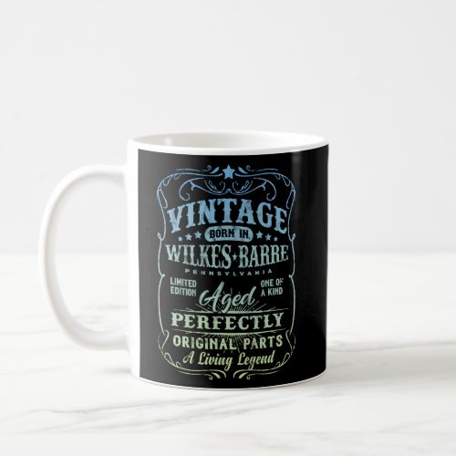 Born In Wilkes_Barre Pennsylvania Coffee Mug