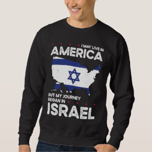 Born Israeli Israel American USA Citizenship Sweatshirt