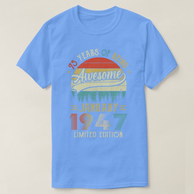 Born January 1947 75th Birthday Made In 1947 75 Ye T-Shirt (Design Front)