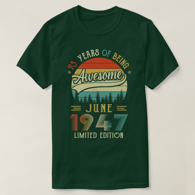 Born June 1947 75th Birthday Made In 1947 75 Year  T-Shirt (Design Front)